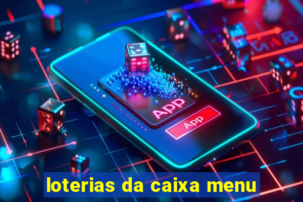 loterias da caixa menu